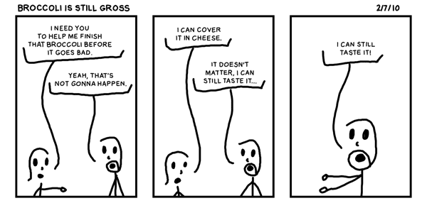 Broccoli is Still Gross