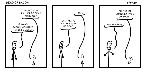 Dead or Bacon