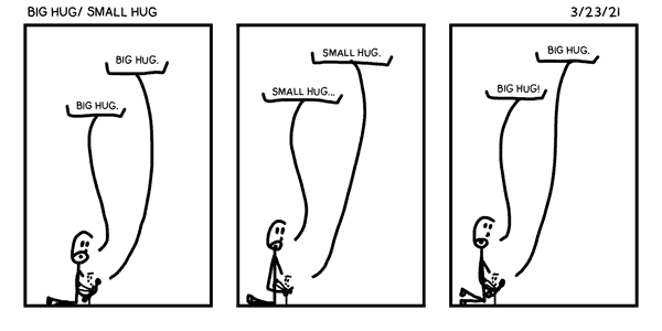 Big Hug/ Small Hug